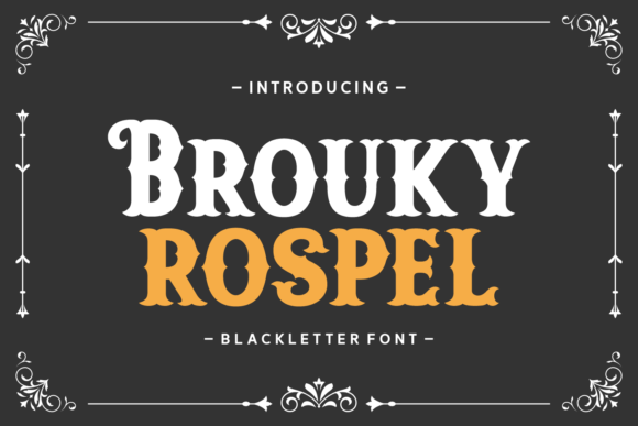 Brouky Rospel: A Blackletter Font for Bold Design